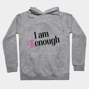 I am Kenough funny Hoodie